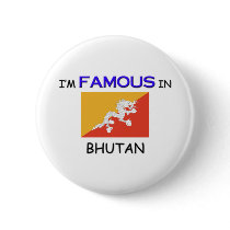 I'm Famous In BHUTAN buttons