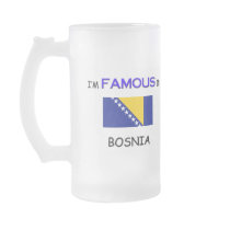 I'm Famous In BOSNIA mugs