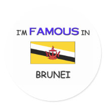 I'm Famous In BRUNEI stickers by flagshirt I'm Famous In BRUNEI stickers