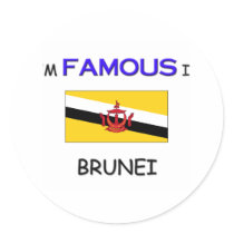 I'm Famous In BRUNEI stickers by flagshirt I'm Famous In BRUNEI stickers