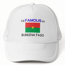 I'm Famous In BURKINA FASO hats by flagshirt I'm Famous In BURKINA FASO hats