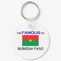 I'm Famous In BURKINA FASO keychains by flagshirt I'm Famous In BURKINA FASO keychains