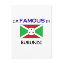 I'm Famous In BURUNDI postcards by flagshirt I'm Famous In BURUNDI postcards