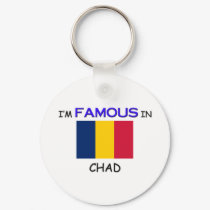 I'm Famous In CHAD keychains