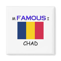 I'm Famous In CHAD magnets by flagshirt I'm Famous In CHAD magnets