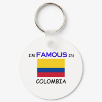 I'm Famous In COLOMBIA keychains