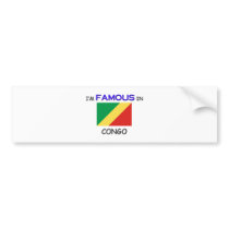 I'm Famous In CONGO bumper stickers