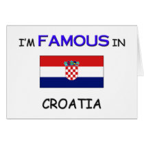 I'm Famous In CROATIA cards