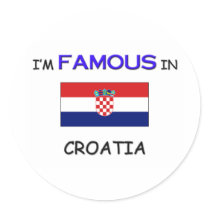 I'm Famous In CROATIA stickers