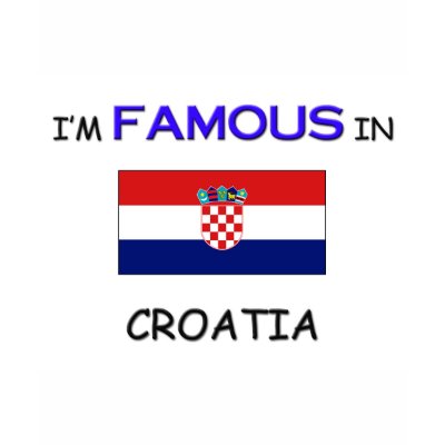 I'm Famous In CROATIA T-shirts by flagshirt