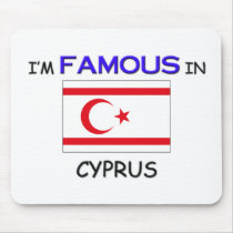 I'm Famous In CYPRUS mousepads