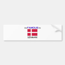 I'm Famous In DENMARK Bumper Stickers