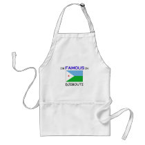 I'm Famous In DJIBOUTI aprons by flagshirt I'm Famous In DJIBOUTI aprons