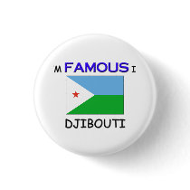 I'm Famous In DJIBOUTI buttons by flagshirt I'm Famous In DJIBOUTI buttons