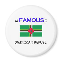 I'm Famous In DOMINICAN REPUBLIC magnets