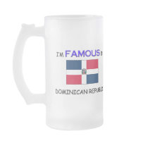 I'm Famous In DOMINICAN REPUBLIC mugs