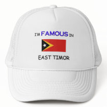 I'm Famous In EAST TIMOR hats