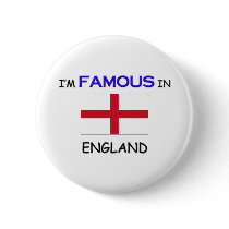 I'm Famous In ENGLAND buttons by flagshirt I'm Famous In ENGLAND buttons
