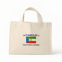 I'm Famous In EQUATORIAL GUINEA bags by flagshirt I'm Famous In EQUATORIAL GUINEA bags