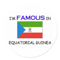 I'm Famous In EQUATORIAL GUINEA stickers by flagshirt I'm Famous In EQUATORIAL GUINEA stickers