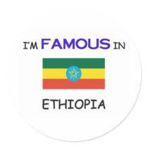 I'm Famous In ETHIOPIA stickers by flagshirt I'm Famous In ETHIOPIA stickers
