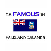 I'm Famous In FALKLAND ISLANDS t-shirts