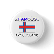 I'm Famous In FAROE ISLANDS buttons by flagshirt I'm Famous In FAROE ISLANDS buttons