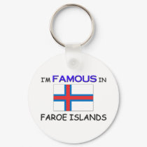 I'm Famous In FAROE ISLANDS keychains by flagshirt I'm Famous In FAROE ISLANDS keychains