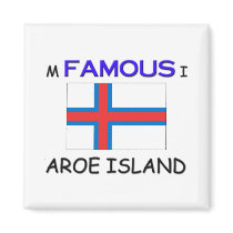 I'm Famous In FAROE ISLANDS magnets by flagshirt I'm Famous In FAROE ISLANDS magnets