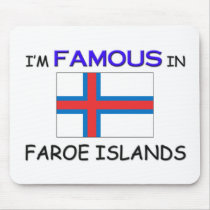 I'm Famous In FAROE ISLANDS mousepads by flagshirt I'm Famous In FAROE ISLANDS mousepads