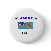 I'm Famous In FIJI buttons