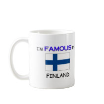 I'm Famous In FINLAND mugs