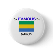 I'm Famous In GABON buttons