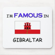 I'm Famous In GIBRALTAR mousepads