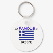 I'm Famous In GREECE keychains
