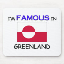 I'm Famous In GREENLAND mousepads