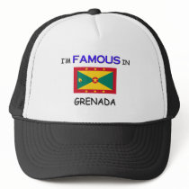 I'm Famous In GRENADA Hat