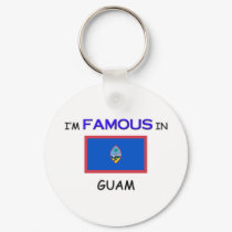 I'm Famous In GUAM keychains