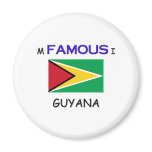 I'm Famous In GUYANA magnets