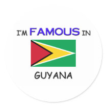 I'm Famous In GUYANA stickers by flagshirt I'm Famous In GUYANA stickers