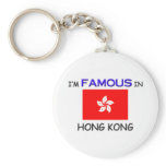 I'm Famous In HONG KONG Keychain