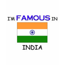 I'm Famous In INDIA t-shirts