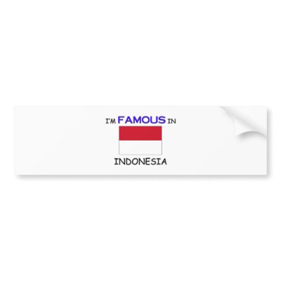 I'm Famous In INDONESIA Bumper Sticker by flagshirt