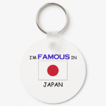 I'm Famous In JAPAN keychains