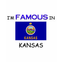 I'm Famous In KANSAS t-shirts by flagshirt I'm Famous In KANSAS t-shirts