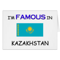I'm Famous In KAZAKHSTAN cards