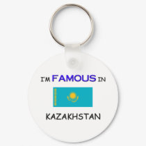 I'm Famous In KAZAKHSTAN keychains