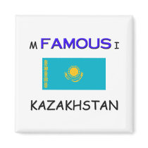 I'm Famous In KAZAKHSTAN magnets