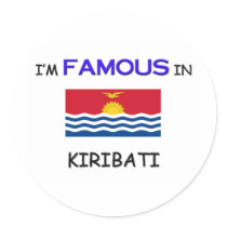 I'm Famous In KIRIBATI stickers