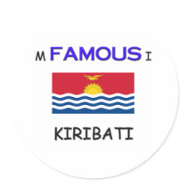 I'm Famous In KIRIBATI stickers